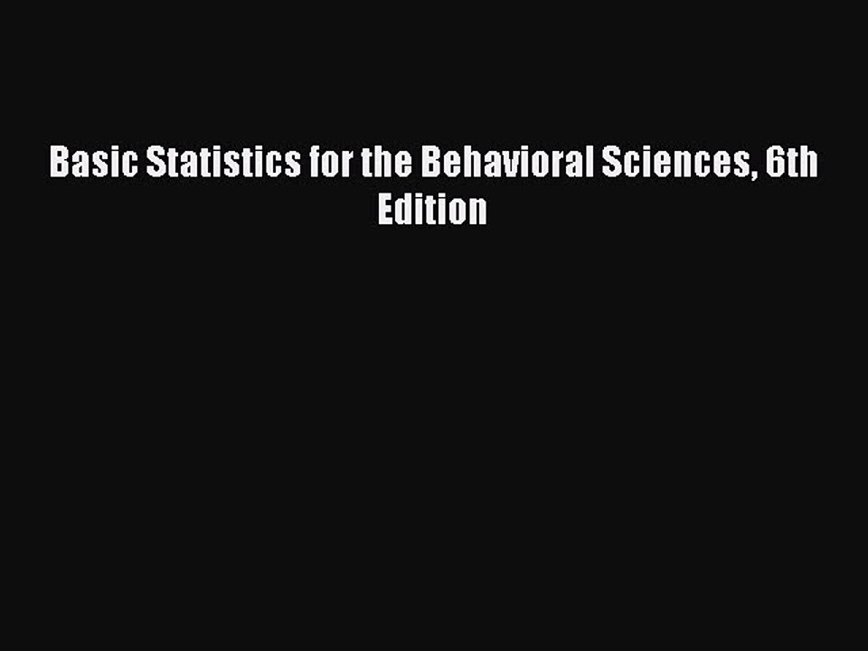 Download Basic Statistics for the Behavioral Sciences 6th Edition PDF Online