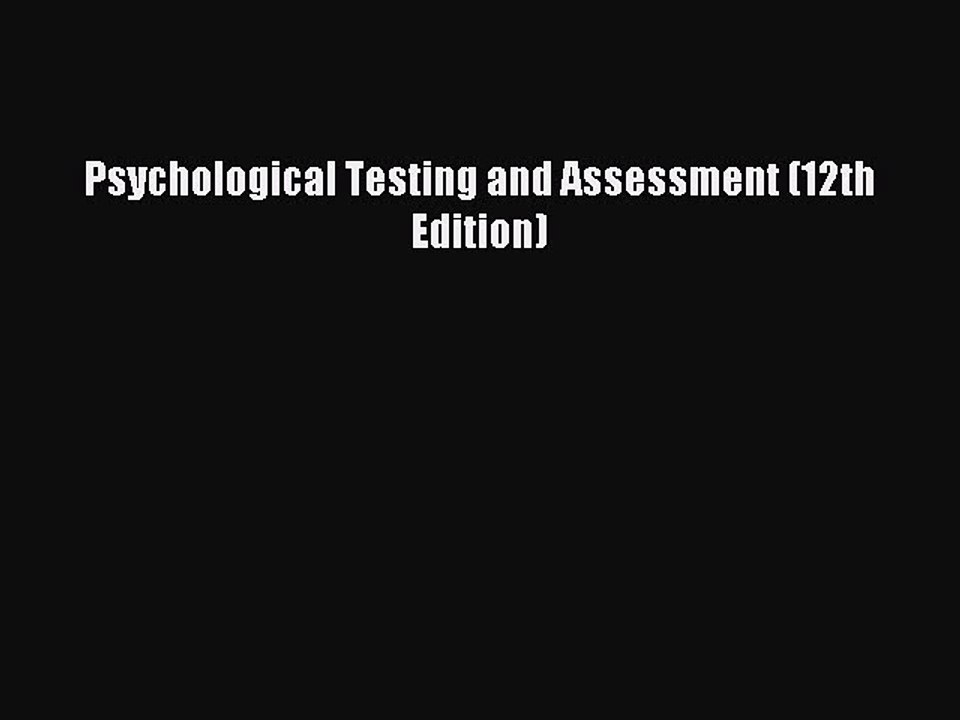 Download Psychological Testing and Assessment (12th Edition) PDF Free