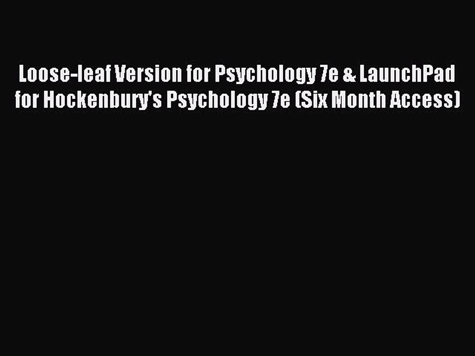 Read Loose-leaf Version for Psychology 7e & LaunchPad for Hockenbury's Psychology 7e (Six Month