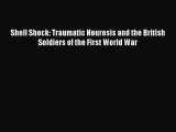 [Read book] Shell Shock: Traumatic Neurosis and the British Soldiers of the First World War
