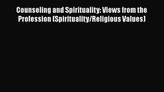 [Read book] Counseling and Spirituality: Views from the Profession (Spirituality/Religious