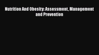 [PDF] Nutrition And Obesity: Assessment Management and Prevention [Download] Online