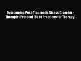 [Read book] Overcoming Post-Traumatic Stress Disorder - Therapist Protocol (Best Practices