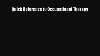 [PDF] Quick Reference to Occupational Therapy [Read] Full Ebook