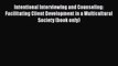 [Read book] Intentional Interviewing and Counseling: Facilitating Client Development in a Multicultural
