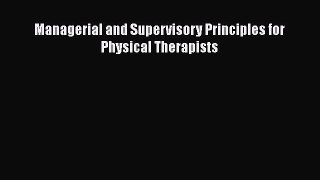 [PDF] Managerial and Supervisory Principles for Physical Therapists [Download] Full Ebook