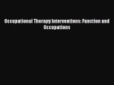 [PDF] Occupational Therapy Interventions: Function and Occupations [Download] Full Ebook