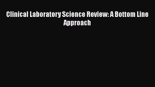 [PDF] Clinical Laboratory Science Review: A Bottom Line Approach [Download] Full Ebook