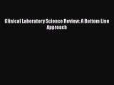 [PDF] Clinical Laboratory Science Review: A Bottom Line Approach [Download] Full Ebook