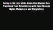 [Read book] Eating in the Light of the Moon: How Women Can Transform Their Relationship with