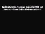 [Read book] Seeking Safety: A Treatment Manual for PTSD and Substance Abuse (Guilford Substance