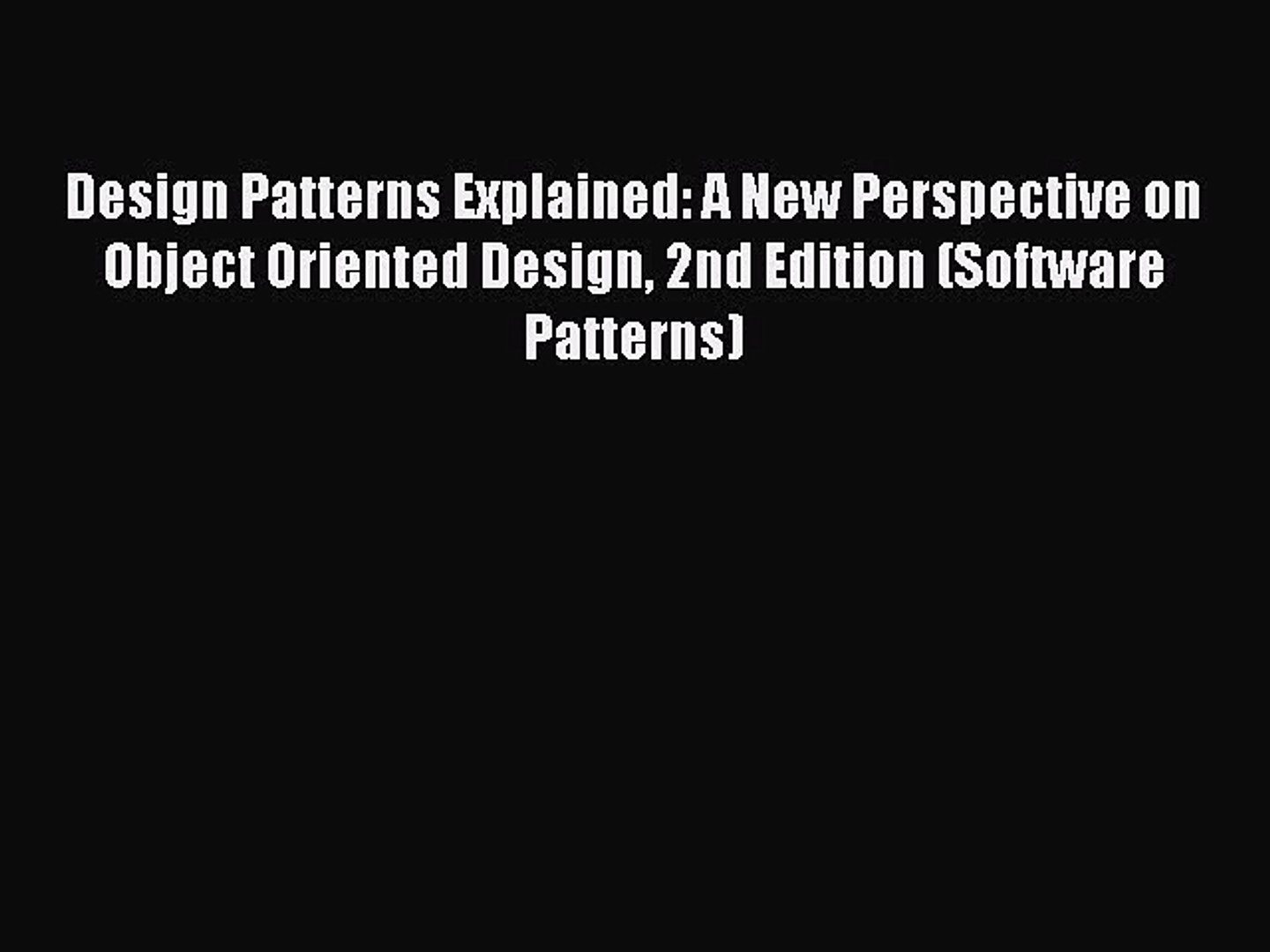 [PDF] Design Patterns Explained: A New Perspective on Object Oriented Design 2nd Edition (Software