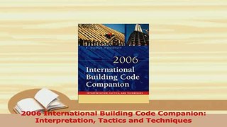 Read  2006 International Building Code Companion Interpretation Tactics and Techniques Ebook Free