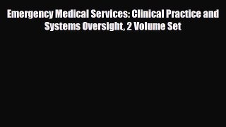 Emergency Medical Services: Clinical Practice and Systems Oversight 2 Volume Set [PDF] Online