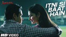 Itni Si Baat Hain Video Song - AZHAR - Emraan Hashmi, Prachi Desai - Arijit Singh, Pritam-HD-720p_Google Brothers Attock
