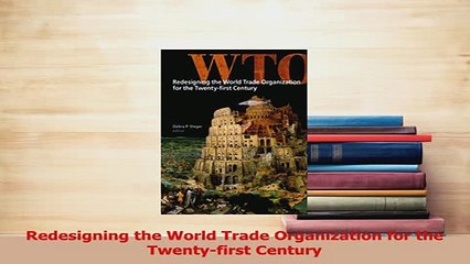 Read  Redesigning the World Trade Organization for the Twentyfirst Century Ebook Free
