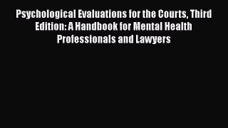 [Read book] Psychological Evaluations for the Courts Third Edition: A Handbook for Mental Health