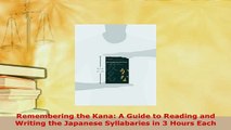 PDF  Remembering the Kana A Guide to Reading and Writing the Japanese Syllabaries in 3 Hours Download Full Ebook