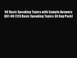 Download 90 Basic Speaking Topics with Sample Answers Q61-90 (120 Basic Speaking Topics 30
