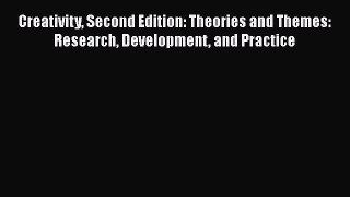 [Read book] Creativity Second Edition: Theories and Themes: Research Development and Practice