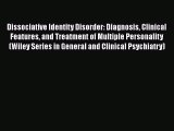 [Read book] Dissociative Identity Disorder: Diagnosis Clinical Features and Treatment of Multiple