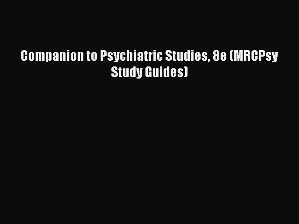 Download Companion to Psychiatric Studies 8e (MRCPsy Study Guides) Ebook Free
