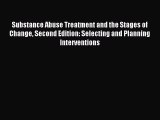 Read Substance Abuse Treatment and the Stages of Change Second Edition: Selecting and Planning