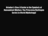 [Read book] Ariadne's Clue: A Guide to the Symbols of Humankind (Mythos: The Princeton/Bollingen