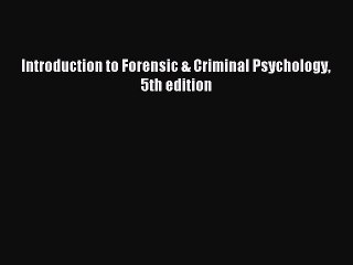 Download Introduction to Forensic & Criminal Psychology 5th edition PDF Online