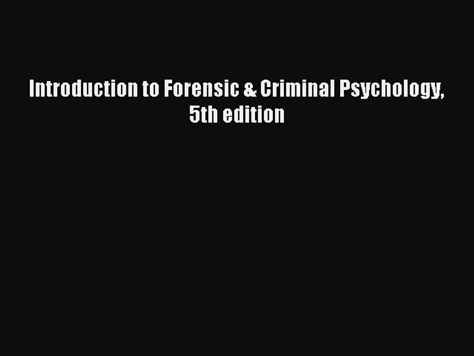 Download Introduction to Forensic & Criminal Psychology 5th edition PDF Online