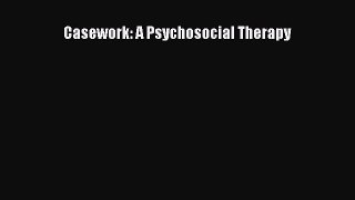 Download Casework: A Psychosocial Therapy Ebook Online