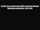 Health Race and German Politics between National Unification and Nazism 1870-1945 [Read] Online