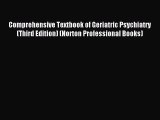 Read Comprehensive Textbook of Geriatric Psychiatry (Third Edition) (Norton Professional Books)