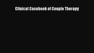 Read Clinical Casebook of Couple Therapy Ebook Free
