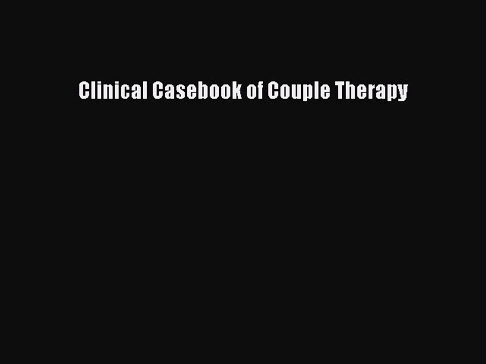 Read Clinical Casebook of Couple Therapy Ebook Free