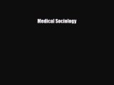 Medical Sociology [Read] Online