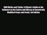 GMO Myths and Truths: A Citizen’s Guide to the Evidence on the Safety and Efficacy of Genetically