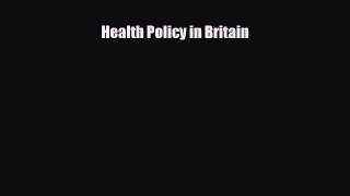 Health Policy in Britain [Read] Full Ebook