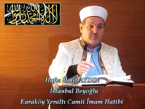 Hafız Ümit Aydın / Yeraltı Camii İmam Hatibi & Cuma Vaazı