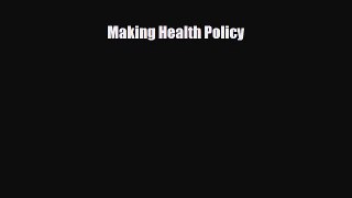 Making Health Policy [PDF Download] Full Ebook