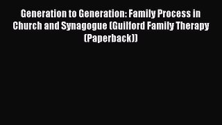 [Read book] Generation to Generation: Family Process in Church and Synagogue (Guilford Family