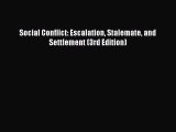 Read Social Conflict: Escalation Stalemate and Settlement (3rd Edition) Ebook Free