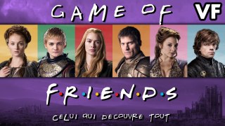 Game of Friends - Celui qui découvre tout (VF) - WTM