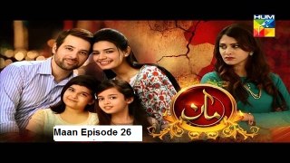 Maan Episode 26 on Hum Tv in 15th April 2016