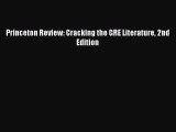 Download Princeton Review: Cracking the GRE Literature 2nd Edition Free Books