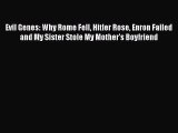 [Read book] Evil Genes: Why Rome Fell Hitler Rose Enron Failed and My Sister Stole My Mother's