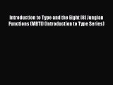 [Read book] Introduction to Type and the Eight [8] Jungian Functions (MBTI) (Introduction to
