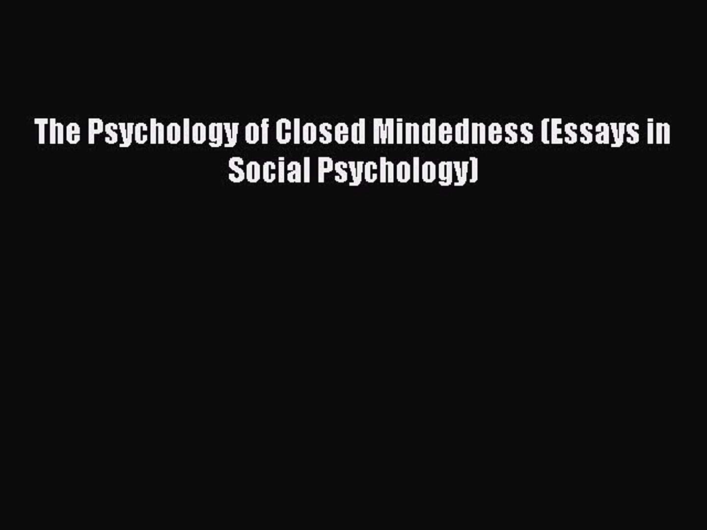 ⁣Download The Psychology of Closed Mindedness (Essays in Social Psychology) Ebook Free