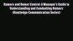 Read Rumors and Rumor Control: A Manager's Guide to Understanding and Combatting Rumors (Routledge