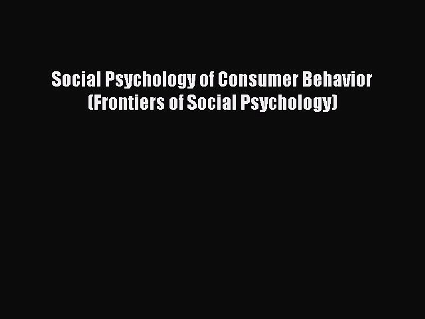 ⁣Read Social Psychology of Consumer Behavior (Frontiers of Social Psychology) Ebook Free